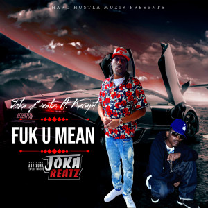 Fuk U Mean dari Joka Beatz