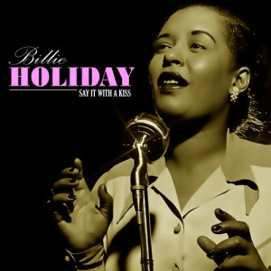 ดาวน์โหลดและฟังเพลง You're Gonna See a Lot of Me พร้อมเนื้อเพลงจาก Billie Holiday