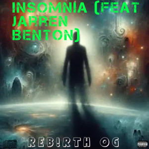 收听REB!RTH OG的Insomnia (Explicit)歌词歌曲