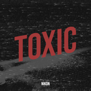 อัลบัม Toxic (Explicit) ศิลปิน Nikon