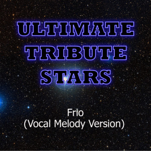 ดาวน์โหลดและฟังเพลง Ricky Martin feat. Wisin & Yandel - Frio (Vocal Melody Version) พร้อมเนื้อเพลงจาก Ultimate Tribute Stars