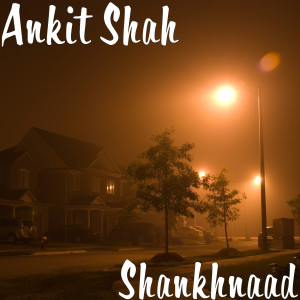 Listen to Shankhnaad (Explicit) song with lyrics from Ankit Shah