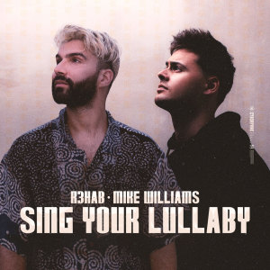 Album Sing Your Lullaby oleh R3hab