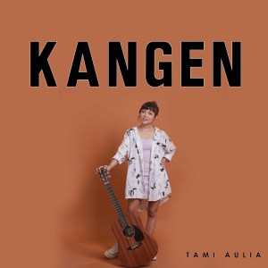 收聽Tami Aulia的Kangen歌詞歌曲