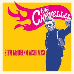 收聽The Chevelles的Steve Mcqueen (I Wish I Was)歌詞歌曲