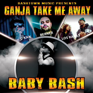 Dengarkan Ganja Take Me Away (Explicit) lagu dari Baby Bash dengan lirik