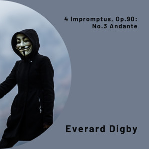 Everard Digby的專輯4 Impromptus, Op.90: No.3 Andante