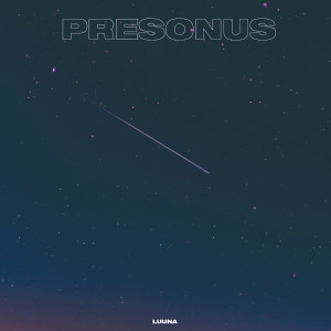 Listen to Presonus song with lyrics from LUUNA