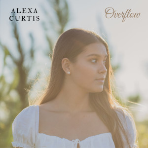 收聽Alexa Curtis的Overflow歌詞歌曲