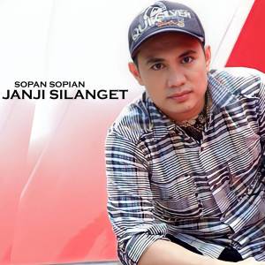 收聽Sopan Sopian的JANJI SILANGET歌詞歌曲