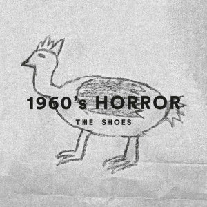 ดาวน์โหลดและฟังเพลง 1960's Horror พร้อมเนื้อเพลงจาก The Shoes