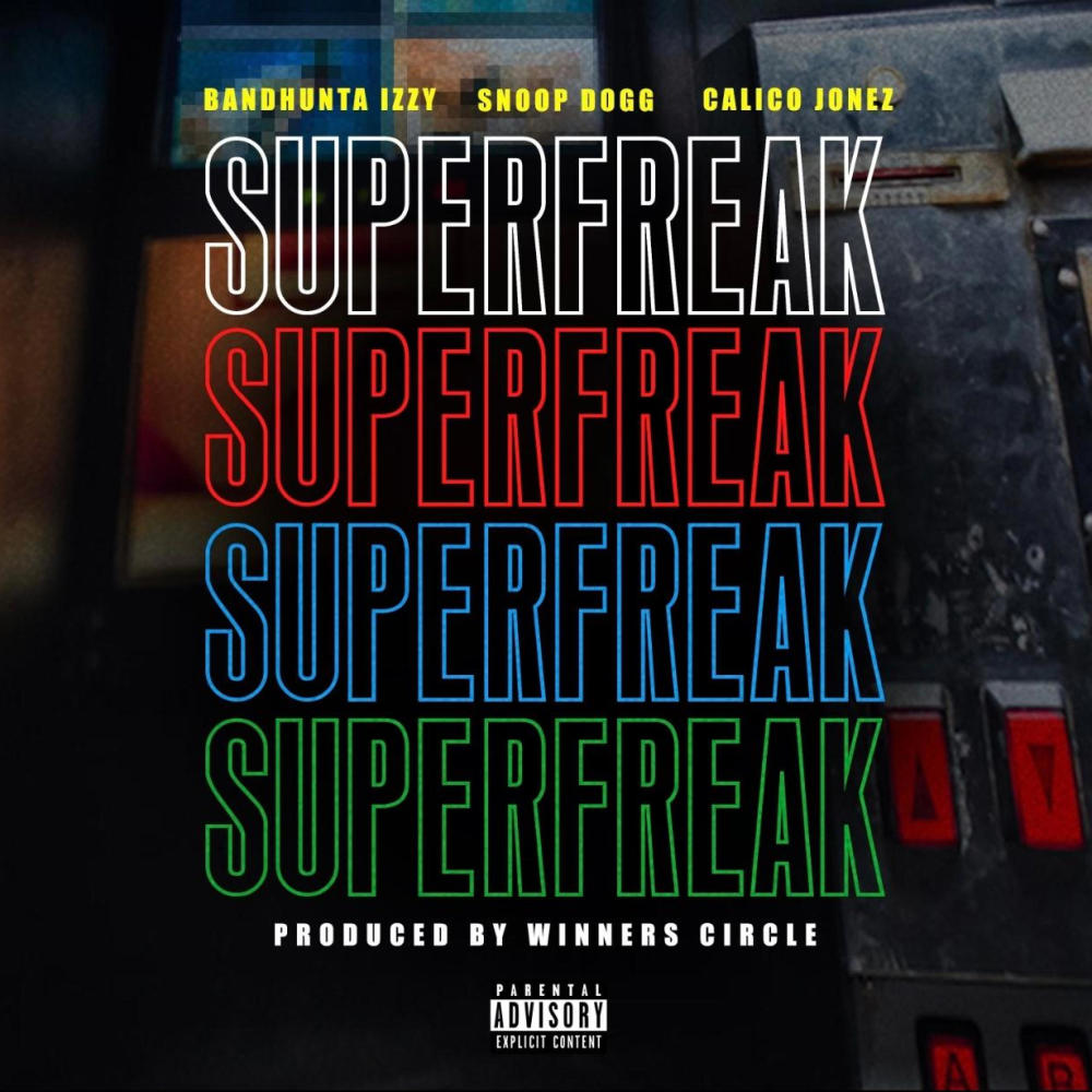 Super Freak (feat. Snoop & Bandhunta Izzy) (Radio Edit)