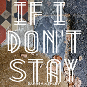 Darren Ashley的專輯If I Don't Stay