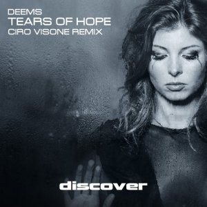 ดาวน์โหลดและฟังเพลง Tears of Hope (Ciro Visone Rework) พร้อมเนื้อเพลงจาก Deems