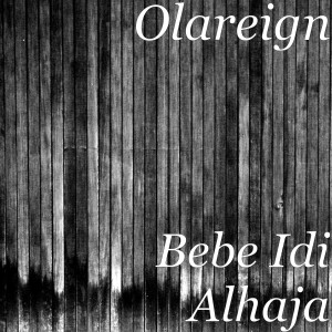 Album Bebe Idi Alhaja from Olareign