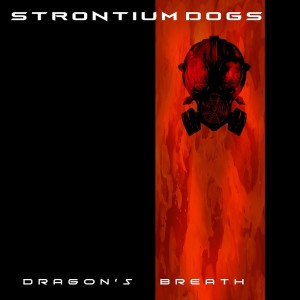 Strontium Dogs的专辑Dragon's Breath