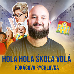 Dengarkan lagu Hola hola škola volá (Pokáčova Rychlovka) nyanyian Pokáč dengan lirik