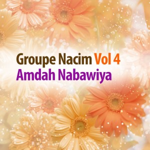 Groupe Nacim的专辑Amdah Nabawiya, vol. 4 (Quran - Coran - Islam)