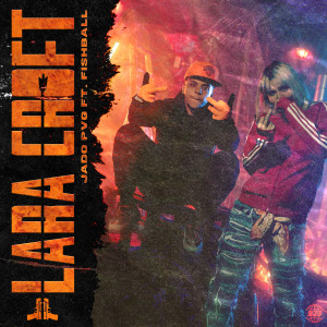 收聽JADO PVG的Lara Croft (Explicit)歌詞歌曲