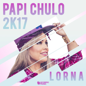 收聽Lorna的Papi Chulo... Te Traigo el MMM 2K17歌詞歌曲