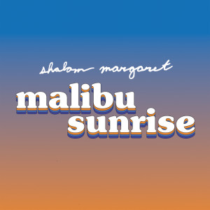 Album Malibu Sunrise from Shalom Margaret