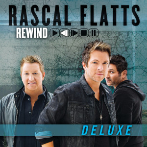 收聽Rascal Flatts的Rewind歌詞歌曲