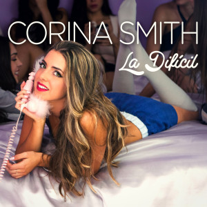 收听Corina Smith的La Difícil歌词歌曲