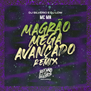 ดาวน์โหลดและฟังเพลง Magrão Mega Avançado (Remix) พร้อมเนื้อเพลงจาก DJ Silvério
