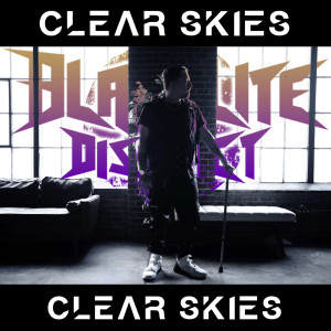 Dengarkan Clear Skies (Explicit) lagu dari Blacklite District dengan lirik