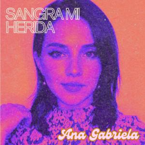 Ana Gabriela的專輯Sangra mi herida
