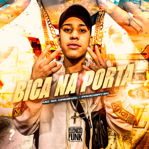 Listen to Bica Na Porta (Explicit) song with lyrics from MC Sá Original