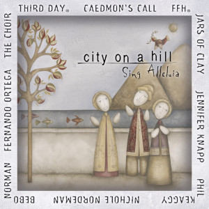 อัลบัม City On A Hill: Sing Alleluia ศิลปิน Various Artists