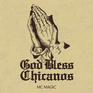 Mc Magic的專輯God Bless Chicanos (Explicit)