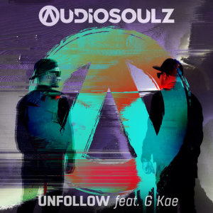 ดาวน์โหลดและฟังเพลง Unfollow (Extended Mix) พร้อมเนื้อเพลงจาก Audiosoulz