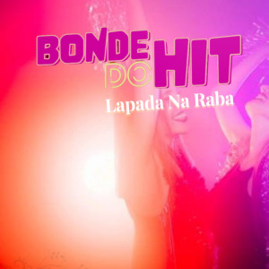 ดาวน์โหลดและฟังเพลง Lapada Na Raba (Explicit) พร้อมเนื้อเพลงจาก Bonde Do Hit