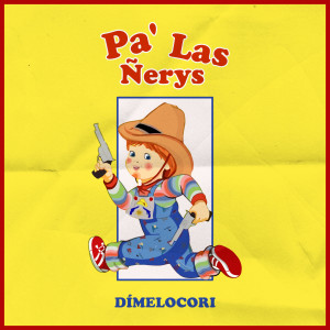 DÍMELO CORI的專輯Pa' Las Ñerys