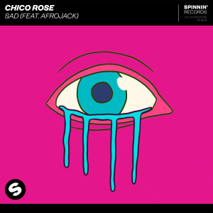ดาวน์โหลดและฟังเพลง Sad (feat. Afrojack) [Extended Mix] (Extended Mix) พร้อมเนื้อเพลงจาก Chico Rose