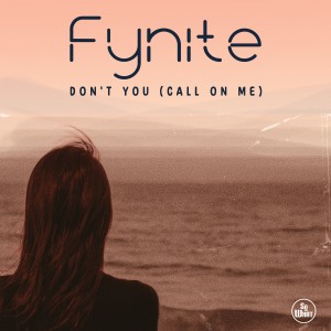 收聽Fynite的Don't You (Call on Me) (DJ Edit)歌詞歌曲