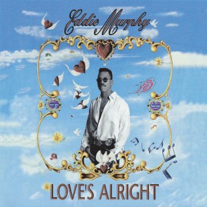 อัลบัม Love's Alright ศิลปิน Eddie Murphy