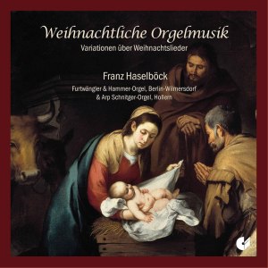 อัลบัม Weihnachtliche Orgelmusik: Variationen über Weihnachtslieder ศิลปิน Franz Haselböck
