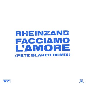 Rheinzand的專輯Facciamo L'Amore (Pete Blaker Remix)