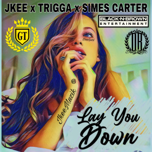Jkee的專輯Lay You Down (feat. Trigga) (Explicit)