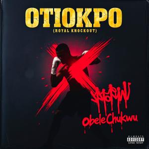 收聽ObeleChukwu的Otiokpo (feat. Da-Da & Patata) (Royal Knockout - Reloaded)歌詞歌曲