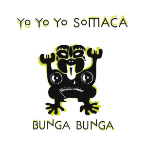 ดาวน์โหลดและฟังเพลง Bunga Bunga พร้อมเนื้อเพลงจาก Yo Yo Yo  Somaca