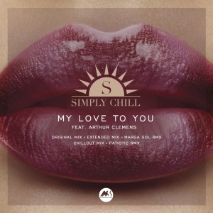 Listen to My Love to You (Patiotic Rmx) song with lyrics from Simply Chill