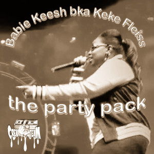 Keke Fleiss (Babie Keesh)的专辑The Party Pack (Explicit)