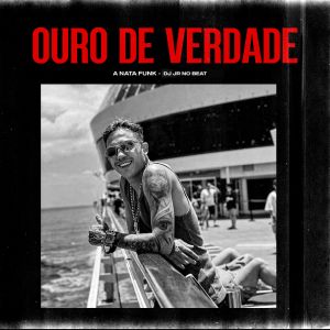 Listen to Ouro de Verdade (Explicit) song with lyrics from A Nata Funk