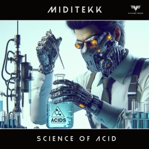 Miditekk的專輯Science of Acid