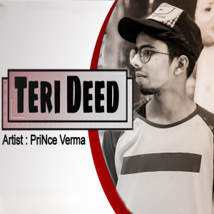 收聽Prince Verma的Teri Deed歌詞歌曲
