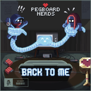 收听Pegboard Nerds的Back To Me歌词歌曲